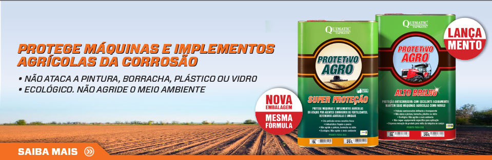 Novidade da Quimatic Tapmatic, Protetivo Agro Alto Brilho garante proteção anticorrosiva aliada a excelente acabamento