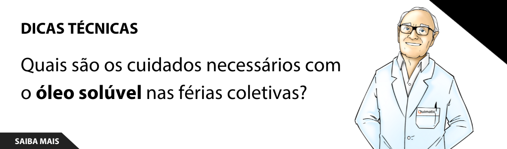 Quais são os cuidados necessários com o óleo solúvel nas férias coletivas?